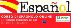 Corso di SPAGNOLO On line con certificazione riconosciuta dal Miur